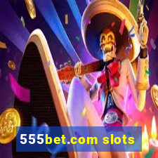 555bet.com slots